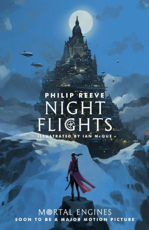 [Mortal Engines Quartet 05] • Night Flights